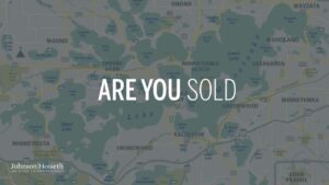 Are you sold with Johnson Hoiseth of Lakes Sotheby's International Realty